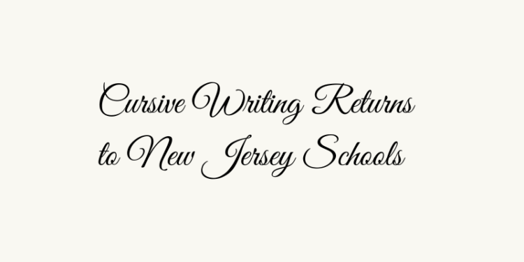 Governor Murphy Signs Law Requiring Cursive Writing in New Jersey Schools