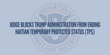 Judge Blocks Trump Administration From Ending Haitian Temporary Protected Status (TPS)